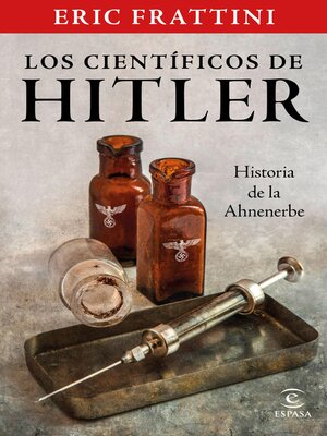 cover image of Los científicos de Hitler. Historia de la Ahnenerbe
